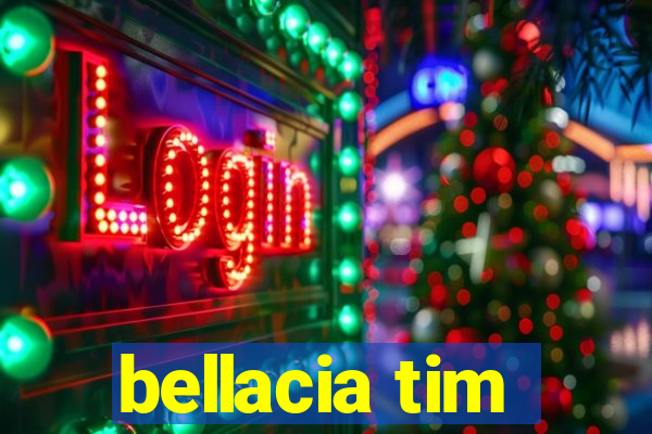 bellacia tim